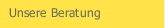 Unsere Beratung